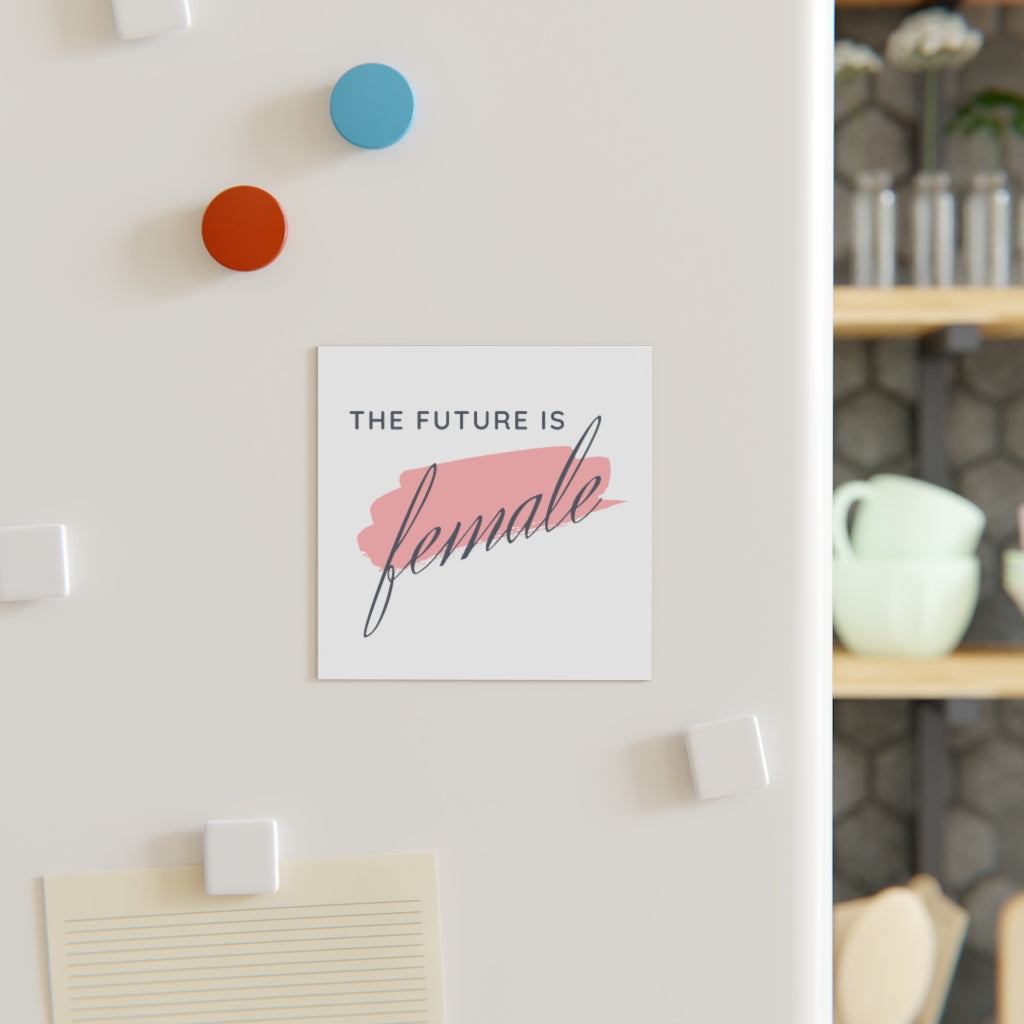 The Future is Female - Magnet